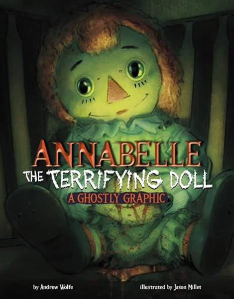 Annabelle the Terrifying Doll: A Ghostly Graphic By Andrew Wolfe - Paperback