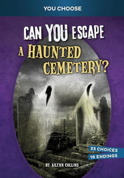 Can You Escape a Haunted Cemetery?: An Interactive Paranormal Adventure By Ailynn Collins - Paperback