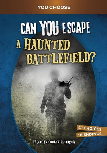 Can You Escape a Haunted Battlefield?: An Interactive Paranormal Adventure By Megan Cooley Peterson - Paperback