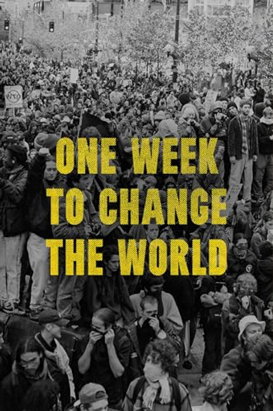 One Week to Change the World: An Oral History of the 1999 Wto Protests By Dw Gibson - Paperback