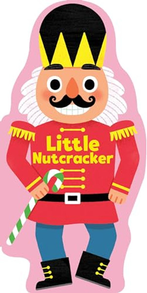 Little Nutcracker By Maggie Fischer - Board Books