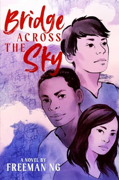 Bridge Across the Sky By Freeman Ng - Hardcover