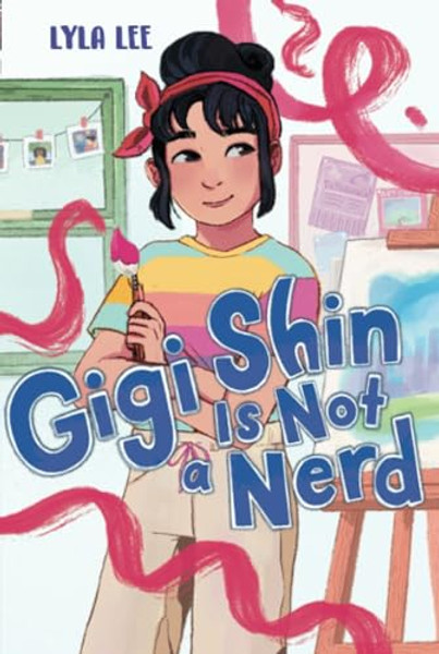 Gigi Shin Is Not a Nerd By Lyla Lee - Paperback