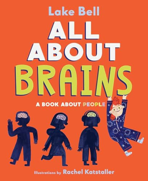 All about Brains: A Book about People By Lake Bell - Hardcover