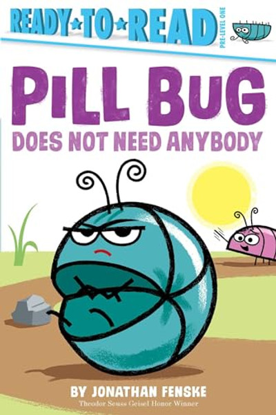 Pill Bug Does Not Need Anybody By Jonathan Fenske - Hardcover