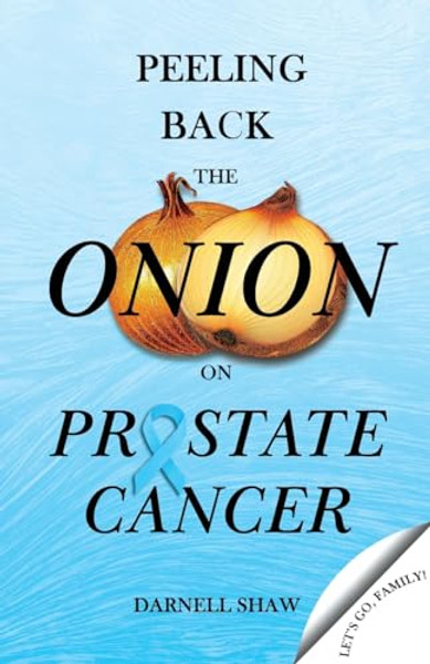 Peeling Back the Onion on Prostate Cancer By Darnell Shaw - Paperback