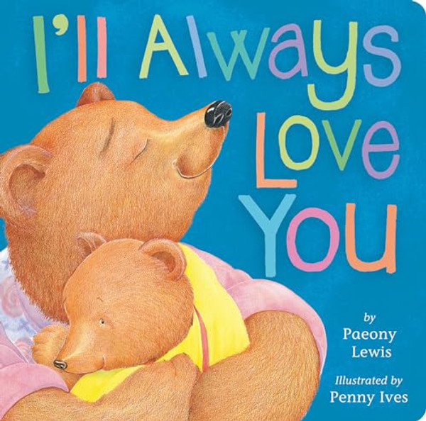 I'll Always Love You By Paeony Lewis - Board Books