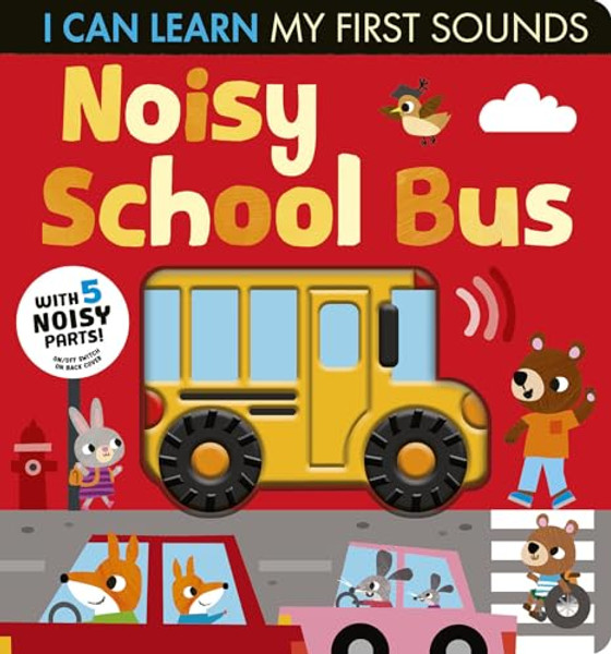 Noisy School Bus: I Can Learn My First Sounds By Lauren Crisp - Board Books