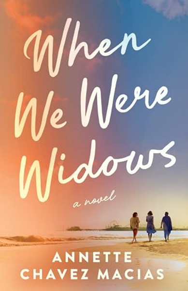When We Were Widows By Annette Chavez Macias - Paperback