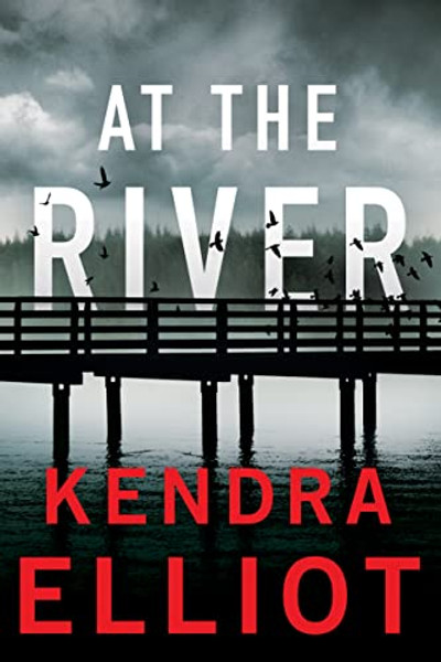 At the River By Kendra Elliot - Paperback