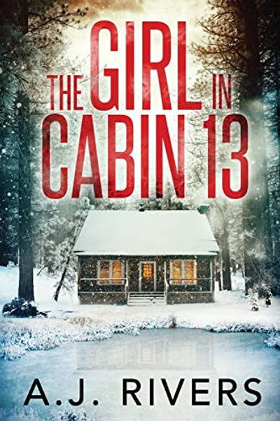 The Girl in Cabin 13 By A. J. Rivers - Paperback