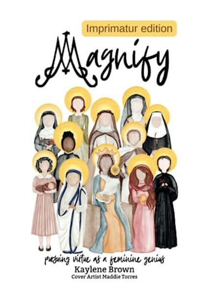 Magnify: pursuing virtue as a feminine genius By Kaylene M. Brown - Paperback