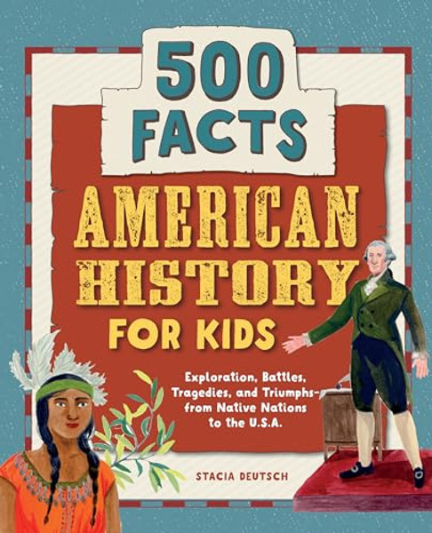 American History for Kids: 500 Facts! By Stacia Deutsch - Paperback