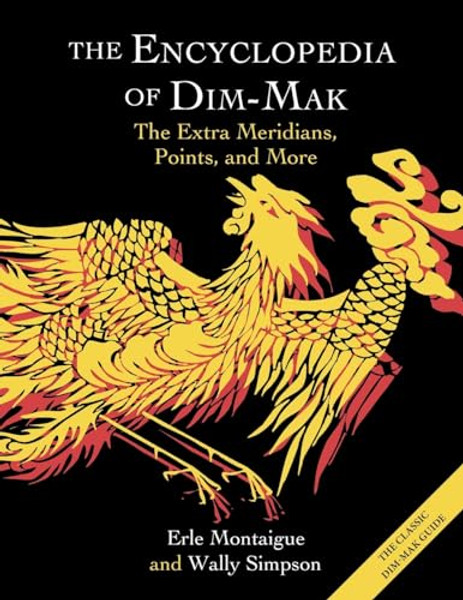 The Encyclopedia of Dim-Mak: The Extra Meridians, Points, and More By Erle Montaigue - Paperback