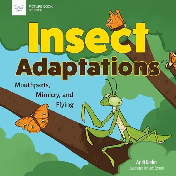 Insect Adaptations: Mouthparts, Mimicry, and Flying By Andi Diehn - Hardcover
