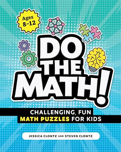 Do the Math!: Challenging, Fun Math Puzzles for Kids By Steven Clontz - Paperback