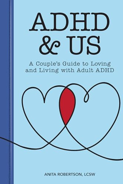 ADHD & Us: A Couple's Guide to Loving and Living with Adult ADHD By Anita Robertson - Paperback