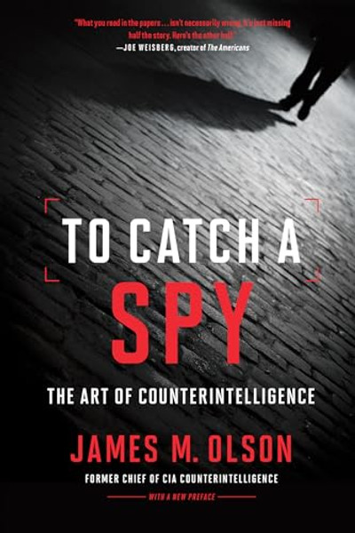 To Catch a Spy: The Art of Counterintelligence By James M. Olson - Paperback