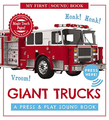 Giant Trucks: My First Book of Sounds: A Press and Play Sound Board Book (Interactive Noisy Trucks for Young Children) By Editors of Cider Mill Press - Hardcover