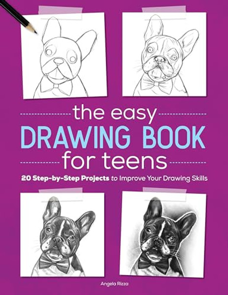 The Easy Drawing Book for Teens: 20 Step-By-Step Projects to Improve Your Drawing Skills By Angela Rizza - Paperback
