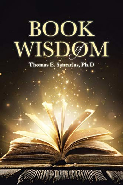 Book of Wisdom By Thomas E. Santarlas Ph. D. - Paperback