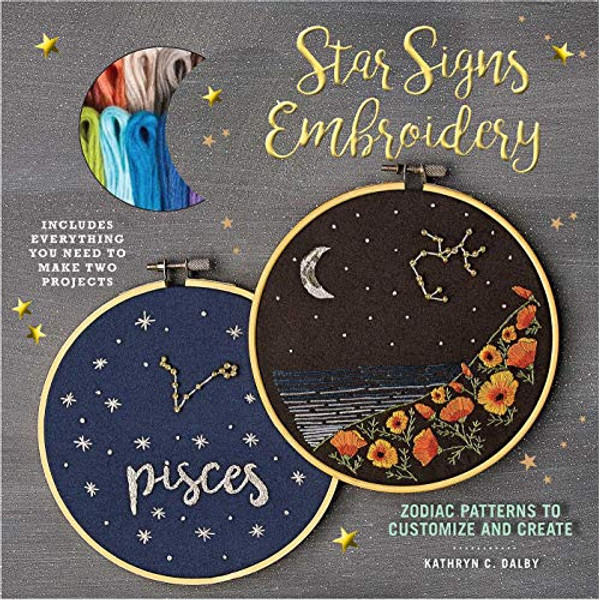 Star Signs Embroidery: Zodiac Patterns to Customize and Create By Kathryn Chipinka Dalby - Paperback