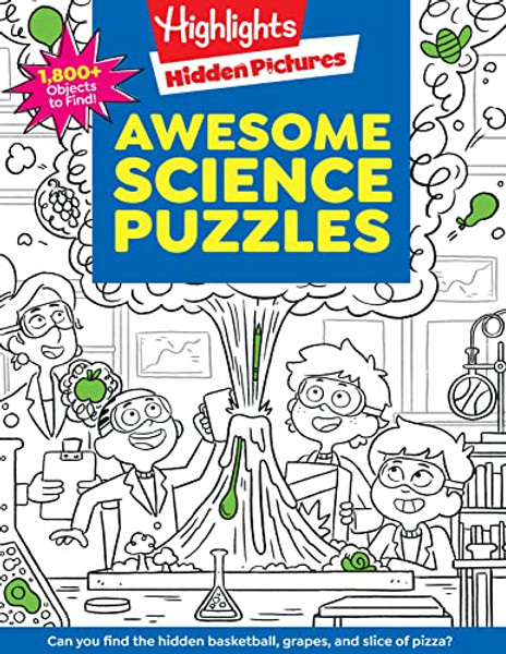 Awesome Science Puzzles: Find and Seek 100+ Science Hidden Picture Puzzles for Kids 6+, Highlights Puzzle Book for Kids By Highlights - Paperback
