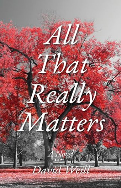 All That Really Matters By David Weill - Hardcover