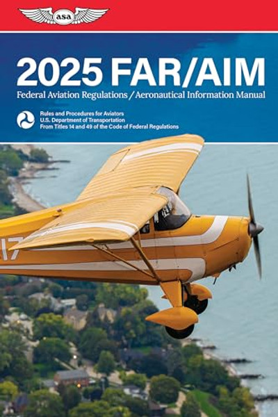 Far/Aim 2025: Federal Aviation Regulations/Aeronautical Information Manual By Federal Aviation Administration (FAA)/Av - Paperback