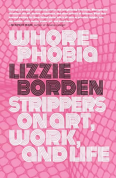 Whorephobia: Strippers on Art, Work, and Life By Lizzie Borden - Paperback