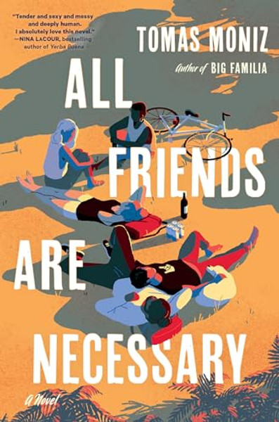 All Friends Are Necessary By Tomas Moniz - Hardcover All Friends Are Necessary By Tomas Moniz - Hardcover
