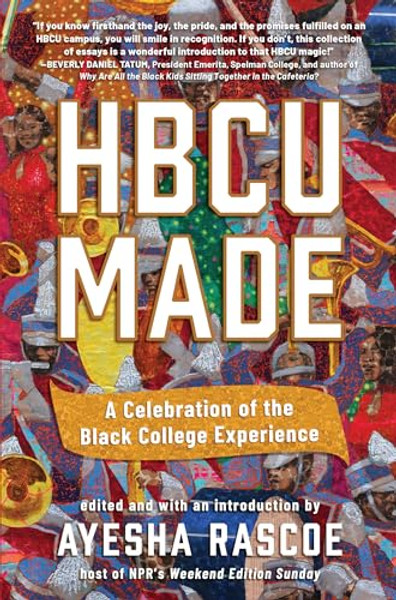 Hbcu Made: A Celebration of the Black College Experience By Ayesha Rascoe - Hardcover