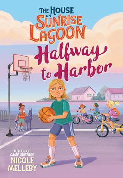 The House on Sunrise Lagoon: Halfway to Harbor By Nicole Melleby - Hardcover