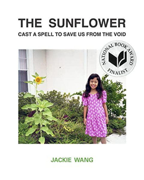 The Sunflower Cast a Spell to Save Us from the Void By Jackie Wang - Paperback