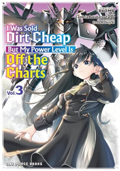 I Was Sold Dirt Cheap, But My Power Level Is Off the Charts Volume 3 By Cambria Bakuhatsu Tarou - Paperback