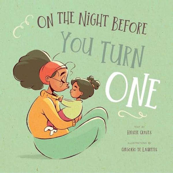 On the Night Before You Turn One By Kristie Graves - Hardcover