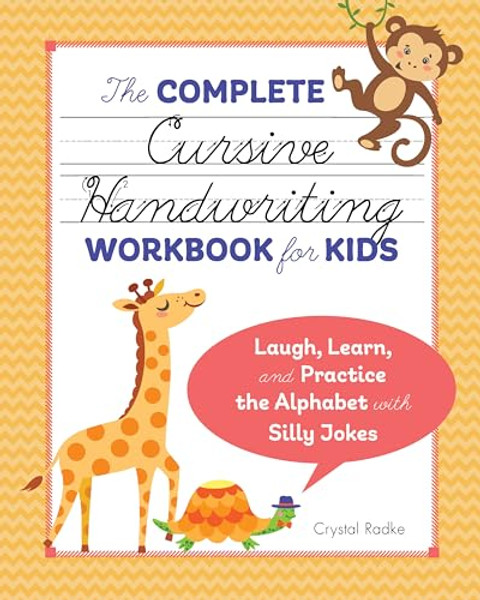 The Complete Cursive Handwriting Workbook for Kids: Laugh, Learn, and Practice the Alphabet with Silly Jokes By Crystal Radke - Paperback