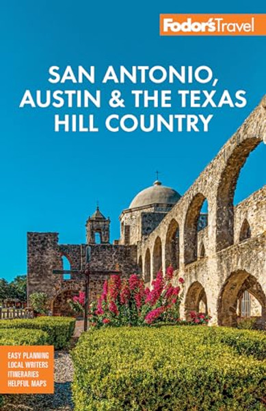 Fodor's San Antonio, Austin & the Texas Hill Country By Fodor's Travel Guides - Paperback
