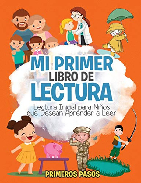 Mi Primer Libro de Lectura: Lectura Inicial para Nios que Desean Aprender a Leer By Primeros Pasos - Paperback