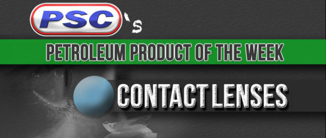 Petroleum Product of the Week Contact Lenses Petroleum Service Company