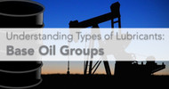 Understanding Types of Lubricants: Base Oil Groups