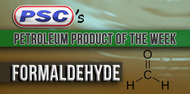 Petroleum Product of the Week: Formaldehyde