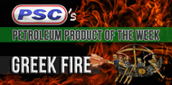 Petroleum Product of the Week: Greek Fire