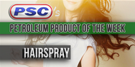 Petroleum Product of the Week: Hairspray