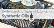 Understanding Types of Lubricants: Synthetic Oils