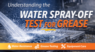 Understanding the Water Spray-Off Test for Grease