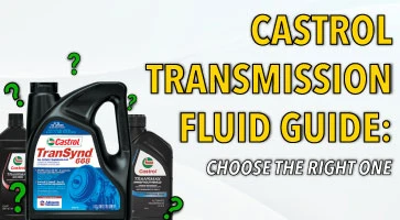Castrol Transmission Fluid Guide: DEXRON, MERCON, CVT, Type F & TES 668