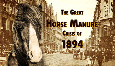 For the Love of Human Ingenuity: Understanding the Great Horse Manure Crisis of 1894