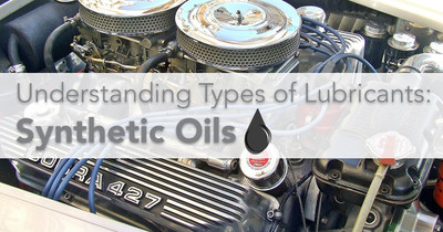 Understanding Types of Lubricants: Synthetic Oils
