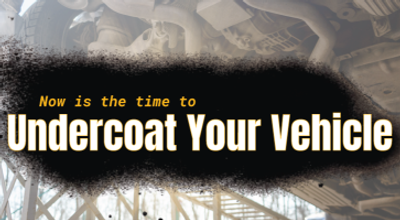 Now is the Time to Undercoat Your Vehicle